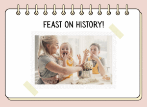 cooking through history ideas for kids